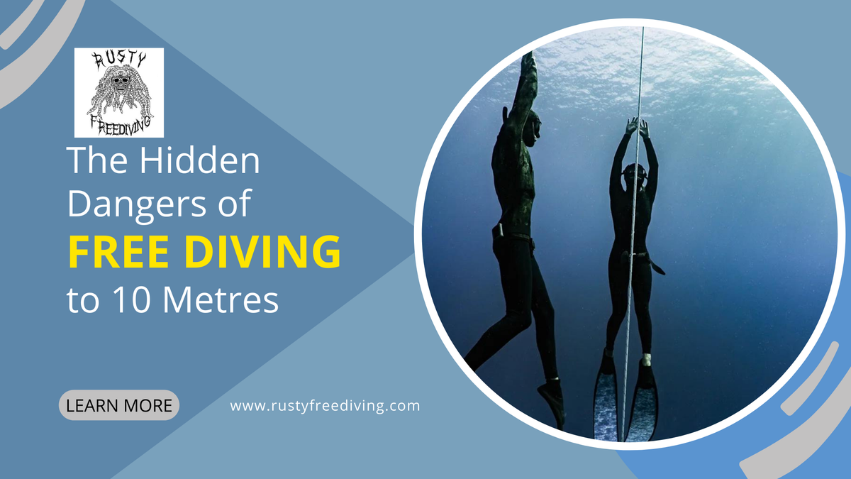 Free Divind Hidden Dangers of Free Diving to 10m - Rusty Freediving